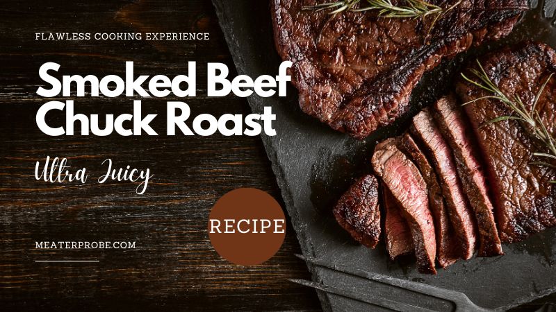 how to smoke a chuck roast? Ultra juicy recipe
