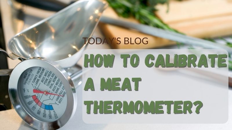 how to calibrate a meat thermometer